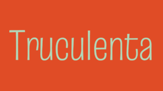 Truculenta Font